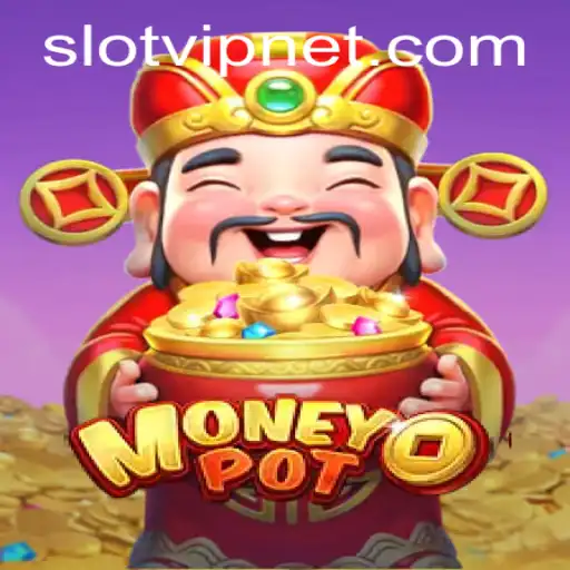 Exploring the Exciting World of MoneyPot: A SlotVIP Extravaganza